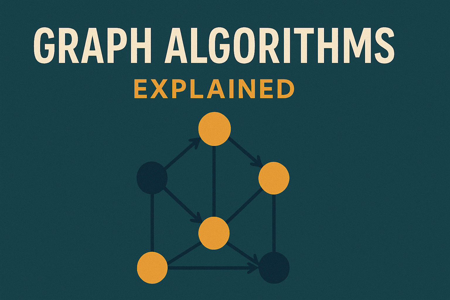 Graph Algorithms Explained
